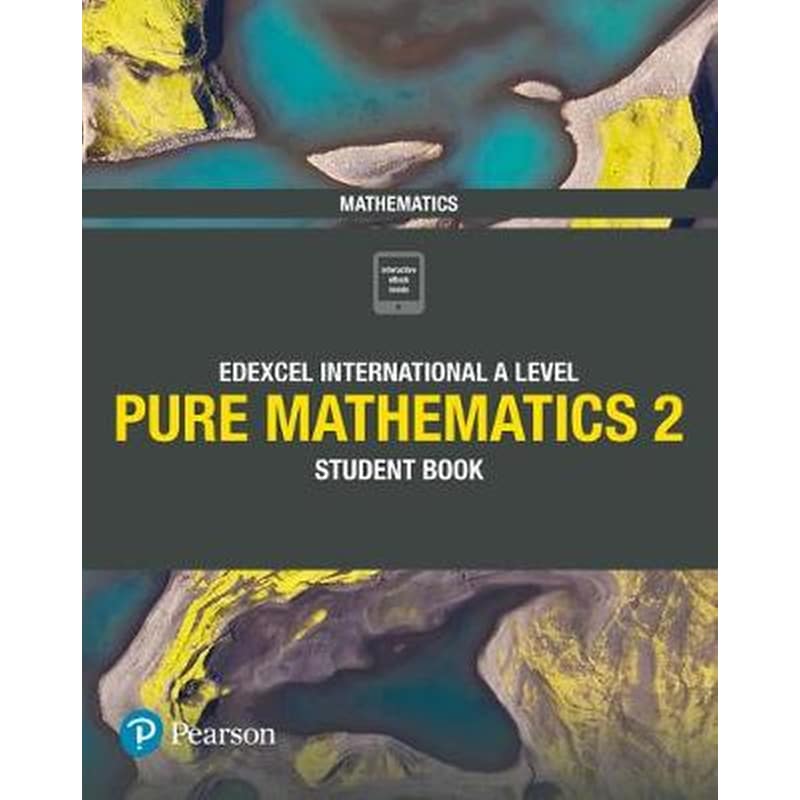 Pearson Edexcel International A Level Mathematics Pure 2 Mathematics Student Book