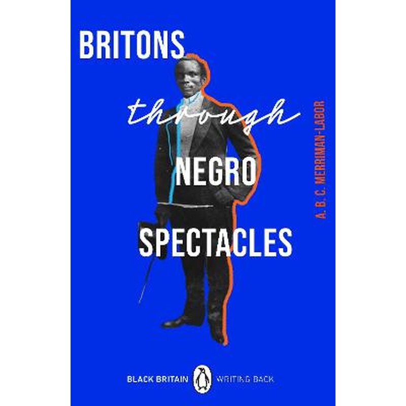 Britons Through Negro Spectacles