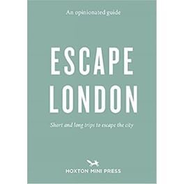 An Opinionated Guide: Escape London