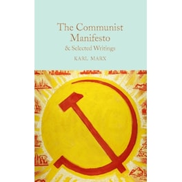 The Communist Manifesto & Selected Writings