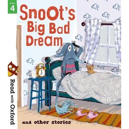 Read with Oxford: Stage 4: Snoot's Big Bad Dream and Other Stories