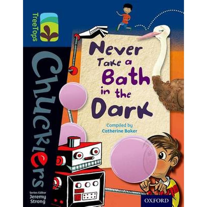 Oxford Reading Tree TreeTops Chucklers- Level 14- Never Take a Bath in the Dark