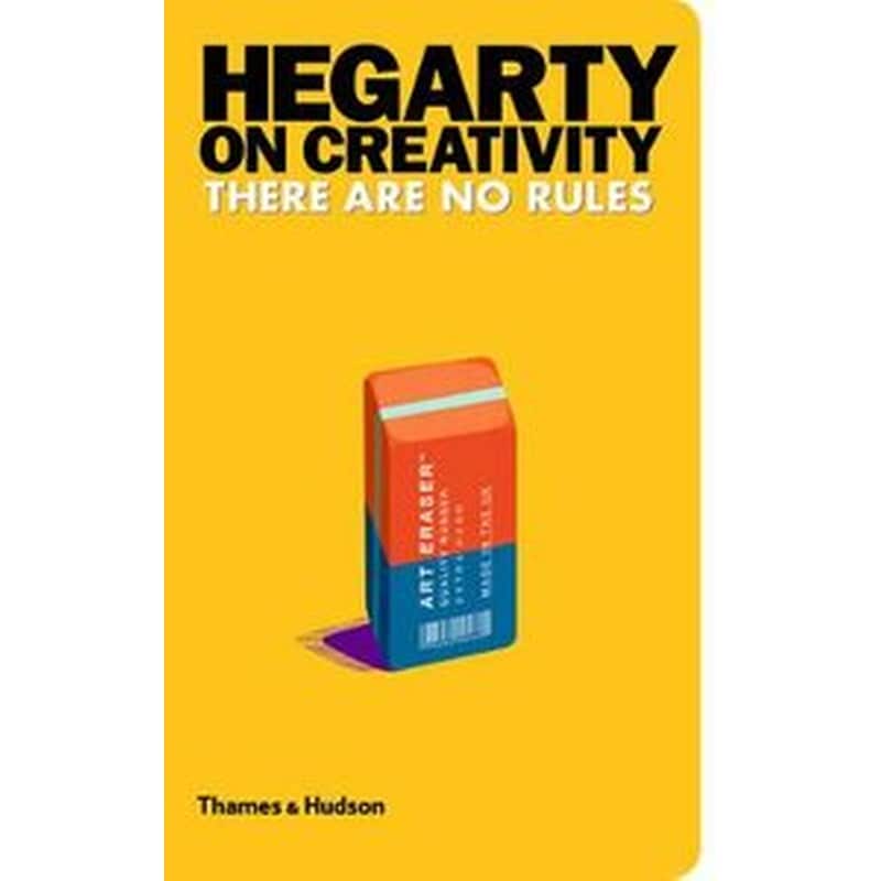 HEGARTY ON CREATIVITY:THERE ARE NO RULES 0814545