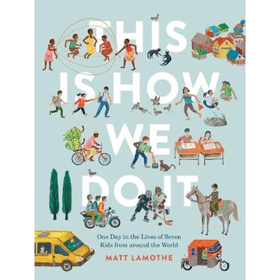 This Is How We Do It: One Day in the Lives of Seven Kids from around the World image 0