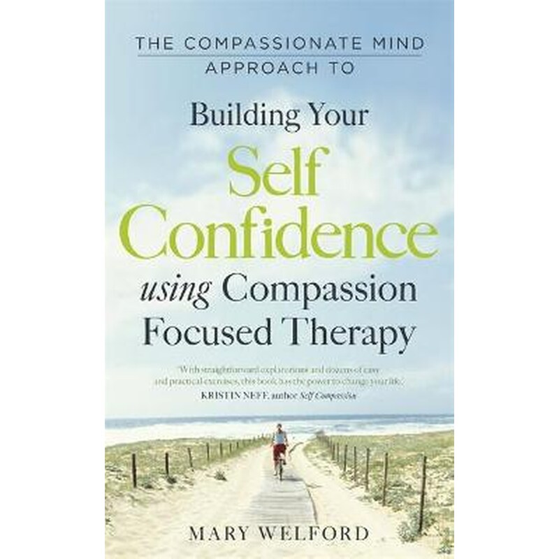 The Compassionate Mind Approach to Building Self-Confidence
