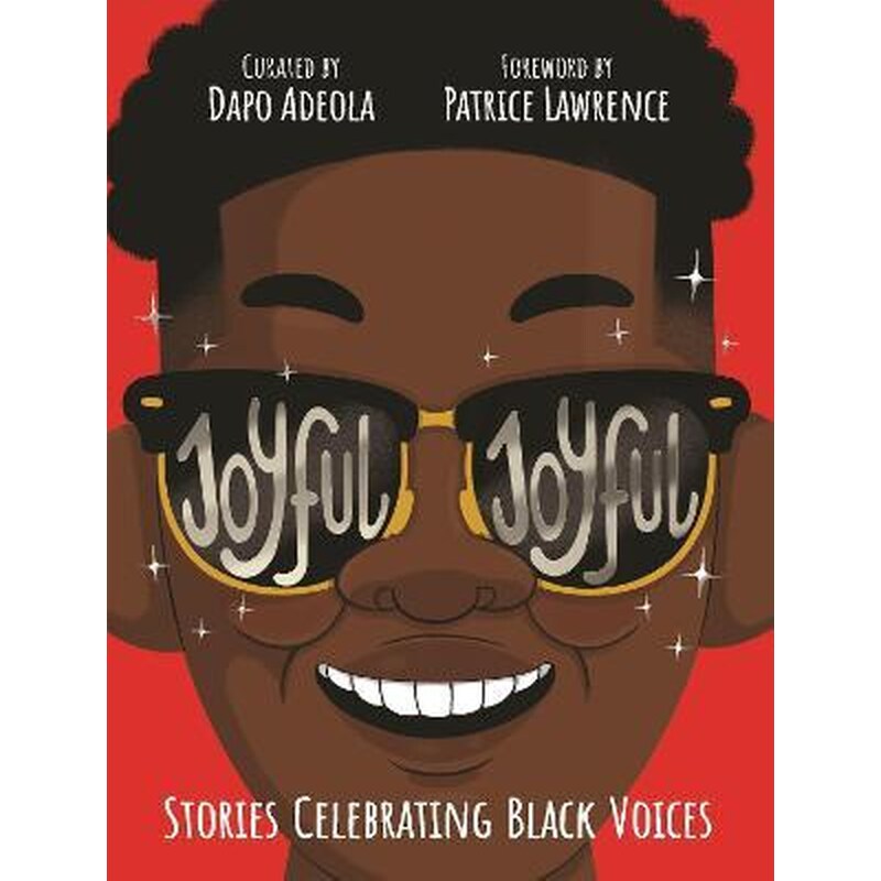 Joyful, Joyful : Stories Celebrating Black Voices