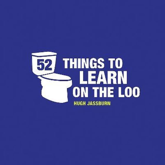 52 Things to Learn on the Loo: Things to Teach Yourself While You Poo image 0