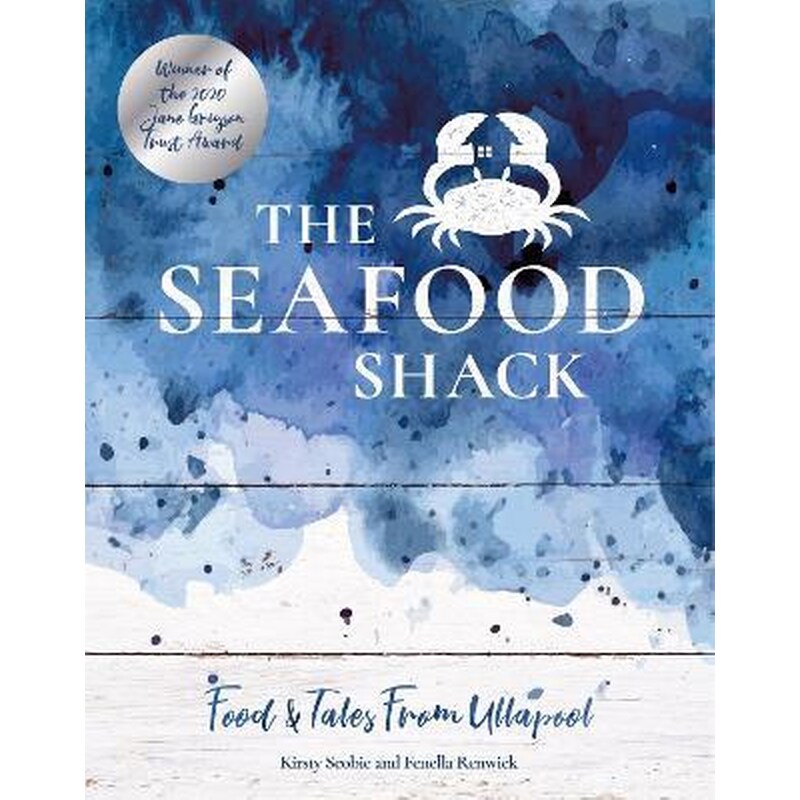 The Seafood Shack : Food Tales from Ullapool
