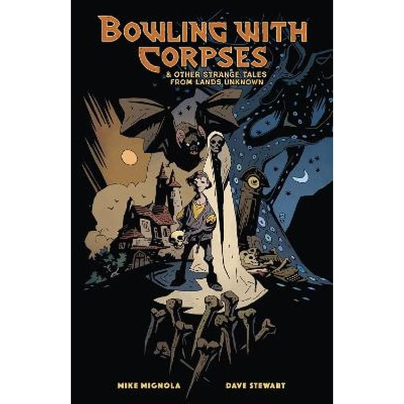 Bowling with Corpses and Other Strange Tales from Lands Unknown
