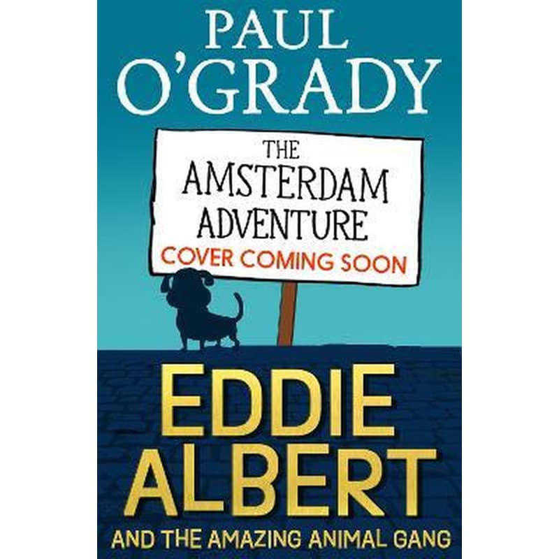 Eddie Albert and the Amazing Animal Gang: The Amsterdam Adventure