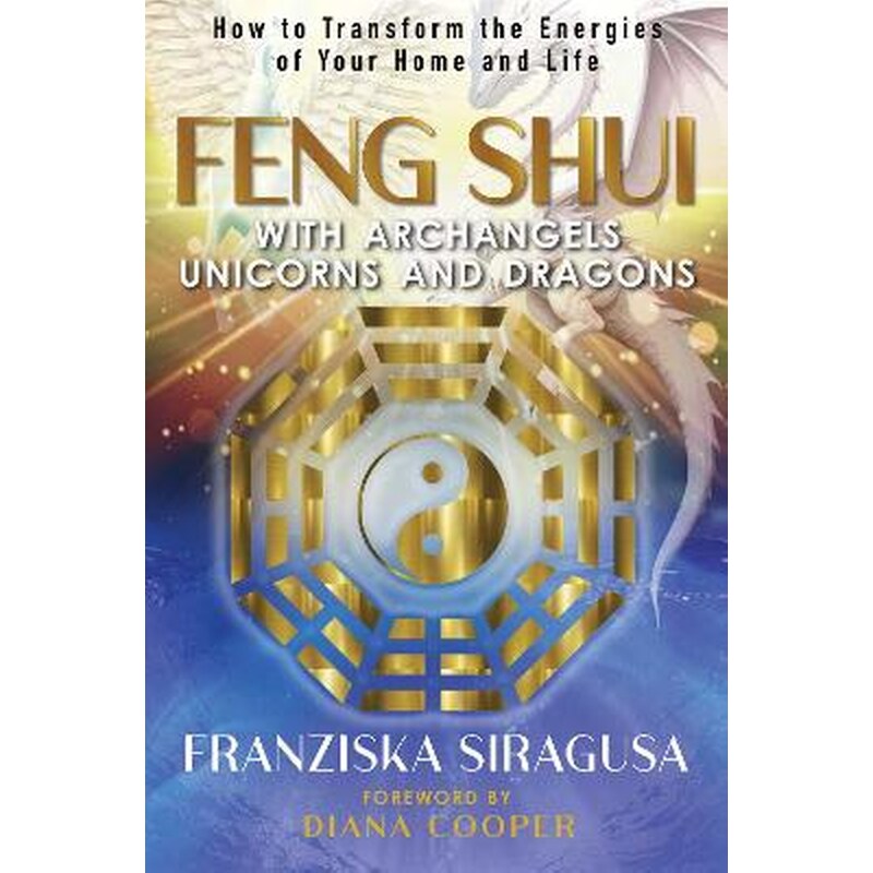 Feng Shui with Archangels, Unicorns, and Dragons