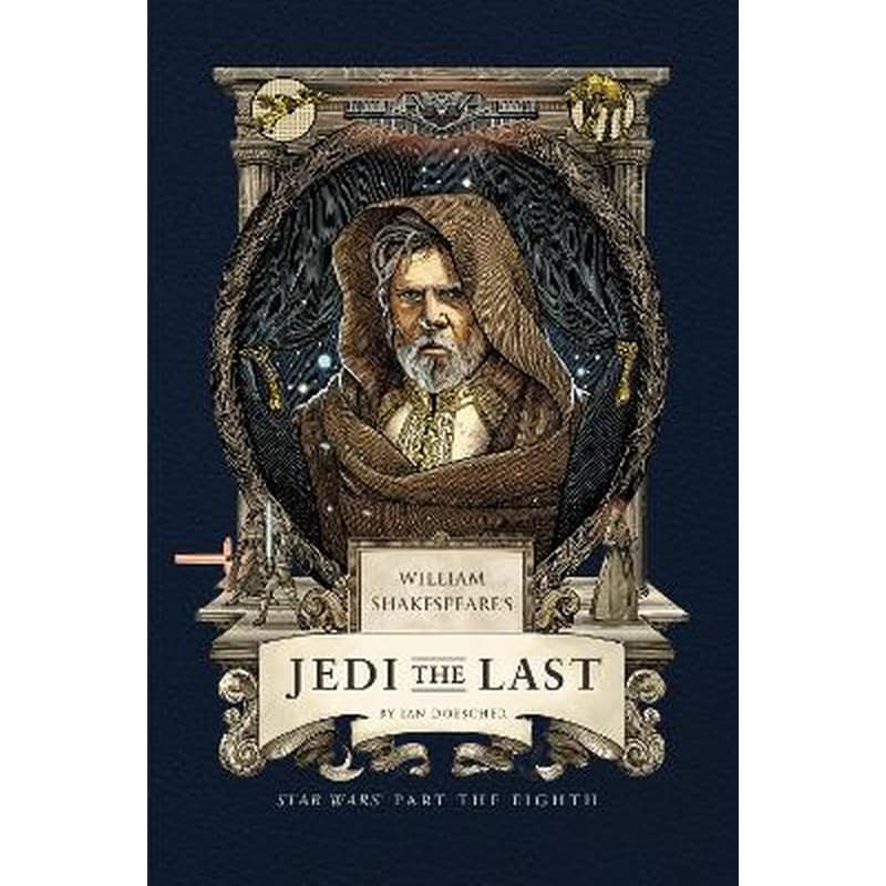 William Shakespeares Jedi the Last - Star Wars Part the Eighth
