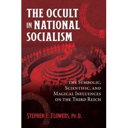 The Occult in National Socialism : The Symbolic, Scientific, and Magical Influences on the Third Reich