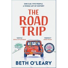 The Road Trip : The utterly heart-warming and joyful novel from the author of The Flatshare