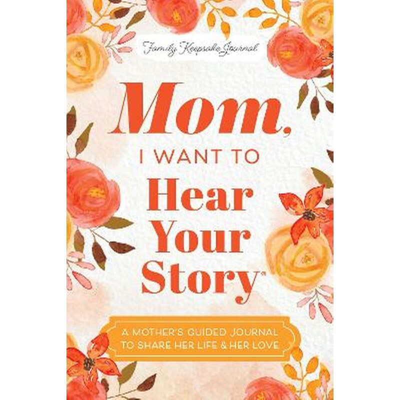 Mom, I Want to Hear Your Story