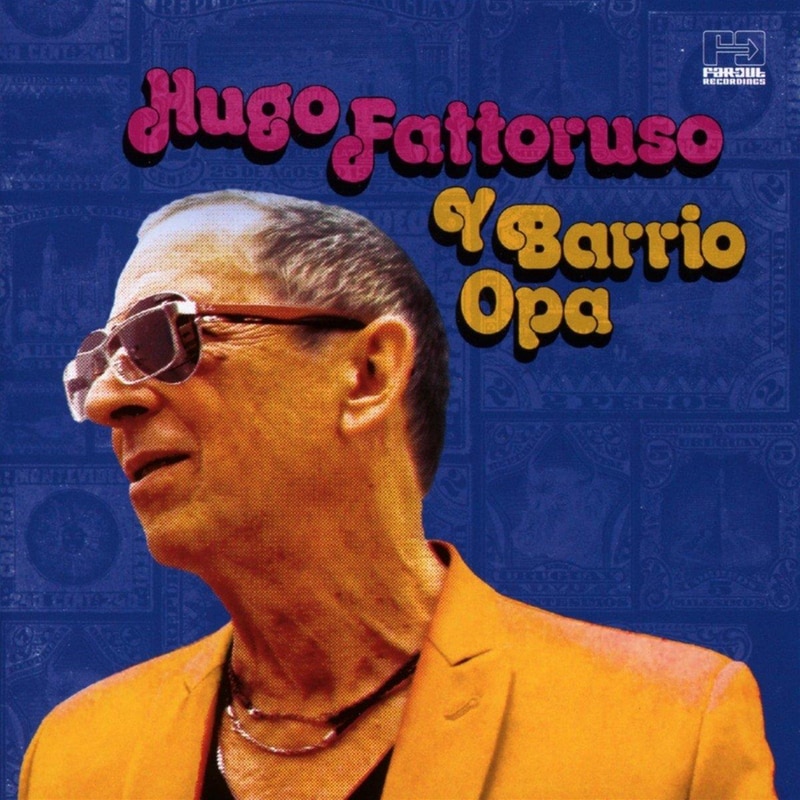Hugo Fattoruso Y Barrio Opa
