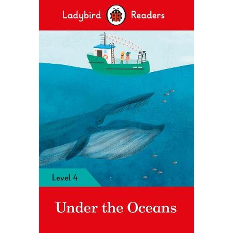 Ladybird Readers Level 4 - Under the Oceans (ELT Graded Reader)
