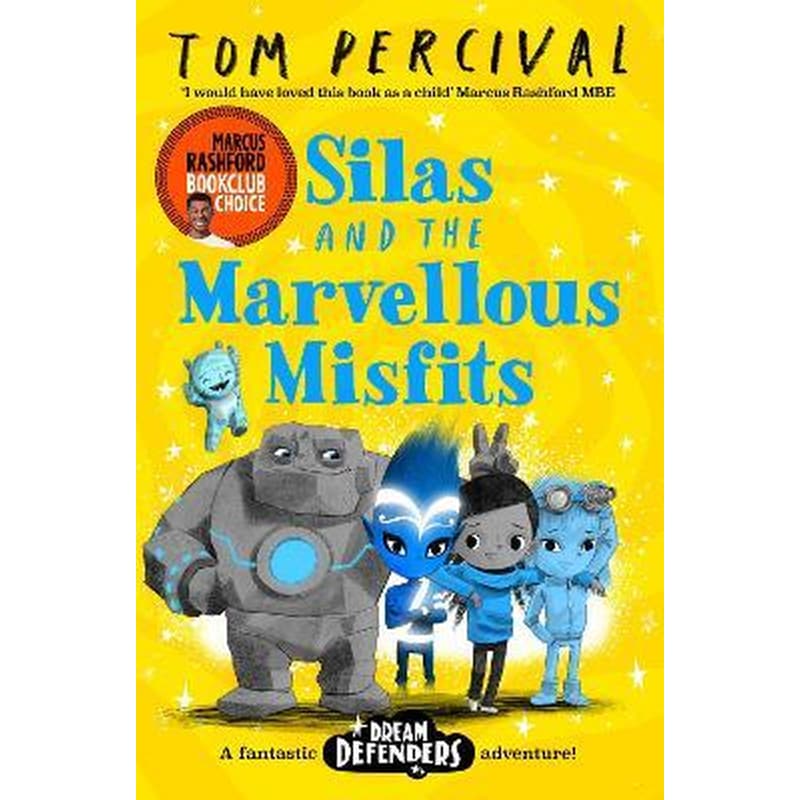 Silas and the Marvellous Misfits : A Marcus Rashford Book Club Choice 1771449