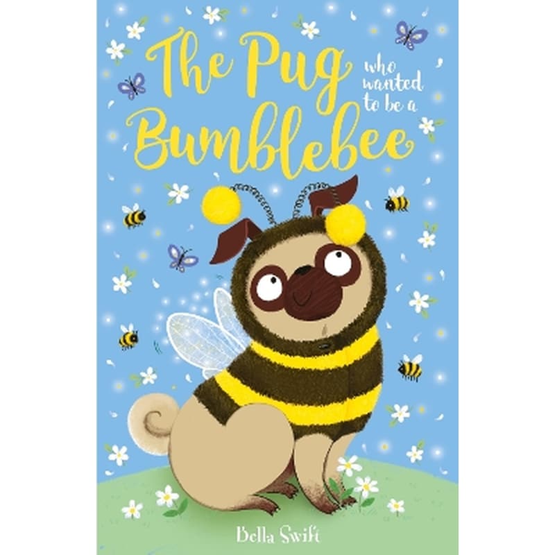 The Pug who wanted to be a Bumblebee