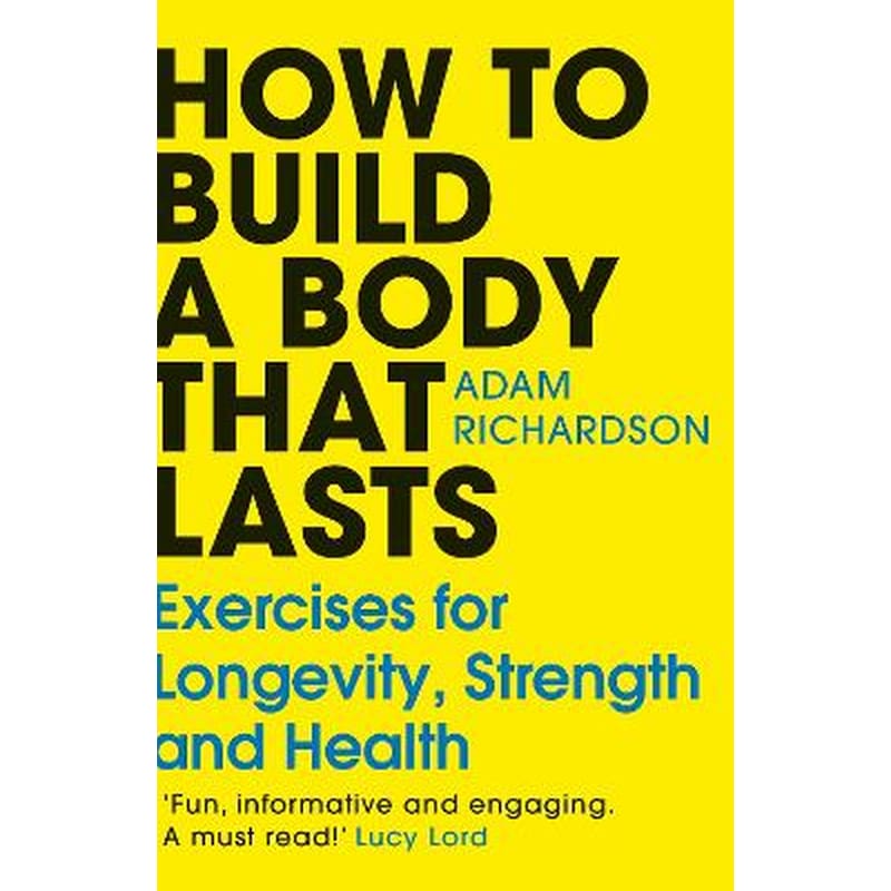 How To Build a Body That Lasts