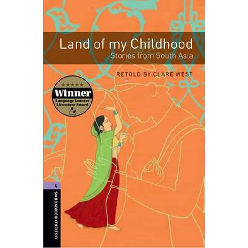 Oxford Bookworms Library: Level 4:: Land of my Childhood: Stories from South Asia