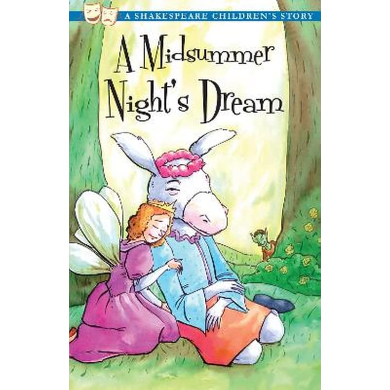 A Midsummer Nights Dream: A Shakespeare Childrens Story (US Edition)