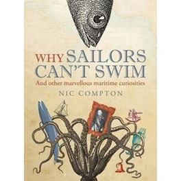 Why Sailors Can't Swim and Other Marvellous Maritime Curiosities