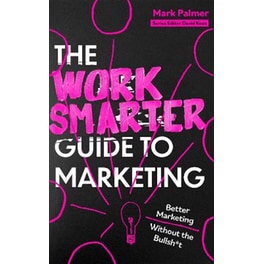 The Work Smarter Guide to Marketing