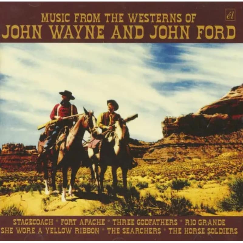 Music From The Westerns Of John Wayne John Ford
