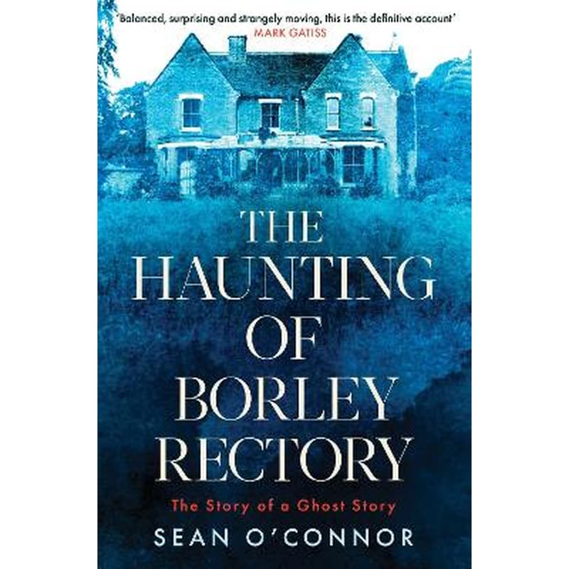 The Haunting of Borley Rectory