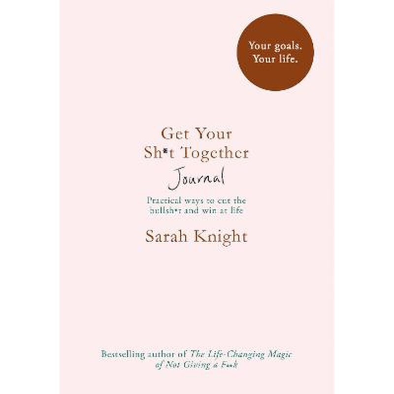 Get Your Sh*t Together Journal