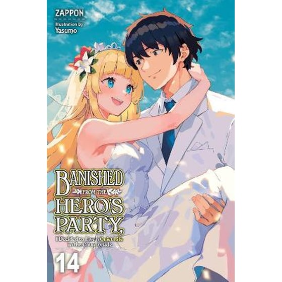 Banished from the Hero's Party, I Decided to Live a Quiet Life in the Countryside, Vol. 14 (light novel) image 0