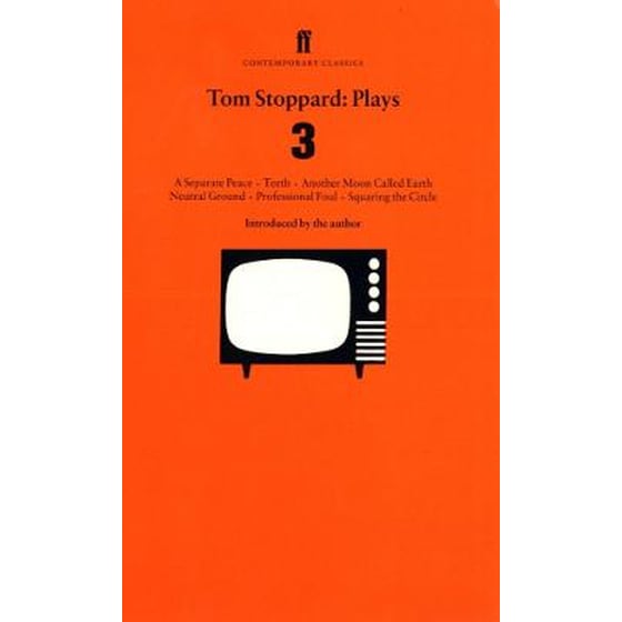 Tom Stoppard Plays 3 v. 3 "Separate Peace", "Teeth", "Another Moon Called Earth", "Neutral Ground", "Professional Foul", "Squaring the Circle" image 0