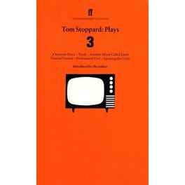 Tom Stoppard Plays 3 v. 3 "Separate Peace", "Teeth", "Another Moon Called Earth", "Neutral Ground", "Professional Foul", "Squaring the Circle"