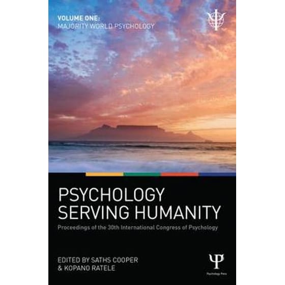 Psychology Serving Humanity- Proceedings of the 30th International Congress of Psychology Volume 1 Majority World Psychology image 0