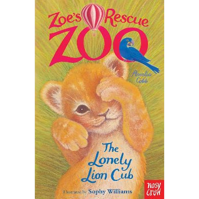 Zoes Rescue Zoo: The Lonely Lion Cub