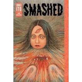 Smashed- Junji Ito Story Collection