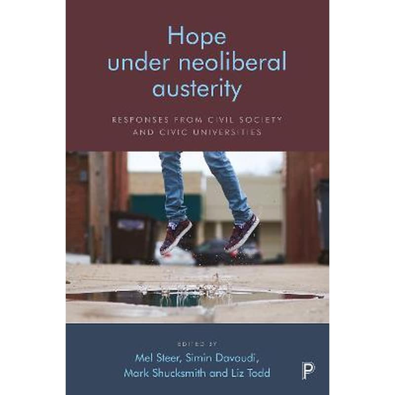 Hope Under Neoliberal Austerity : Responses from Civil Society and Civic Universities