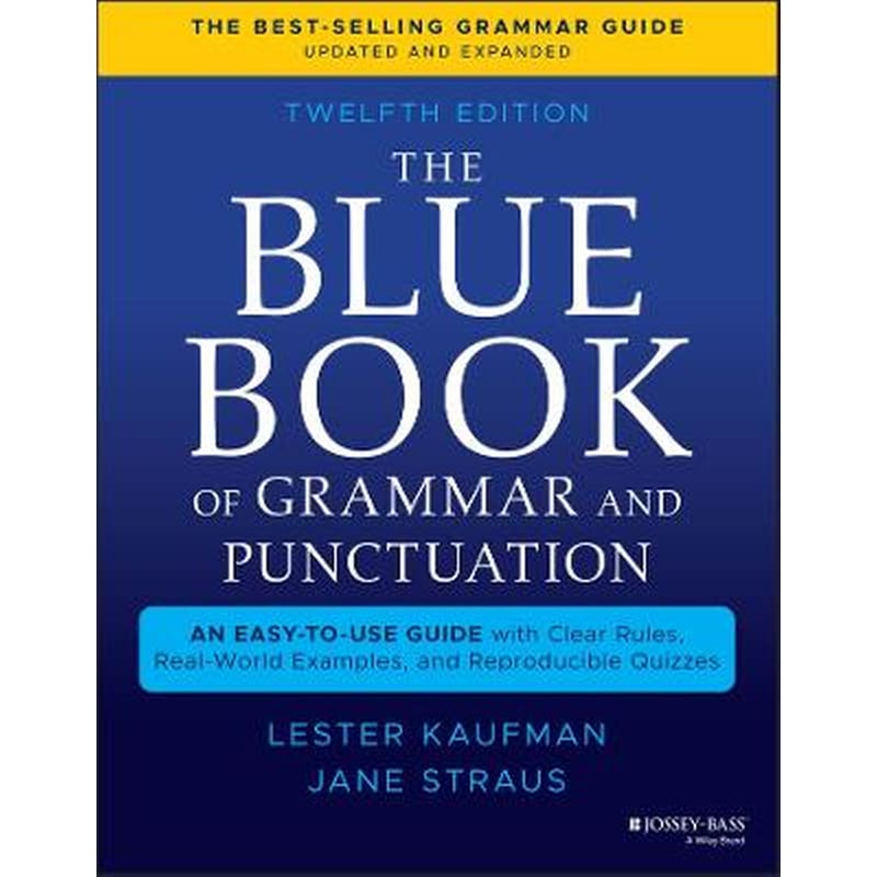 Blue Book of Grammar and Punctuation: An Easy- to-Use Guide with Clear Rules, Real-World Examples , and Reproducible Quizzes, Twelfth Edition