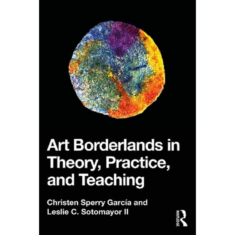 Art Borderlands in Theory, Practice, and Teaching