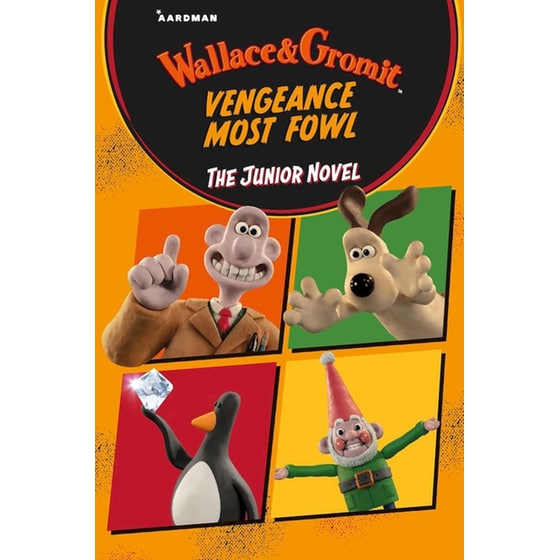 Wallace & Gromit Vengeance Most Fowl: The Junior Novel image 0