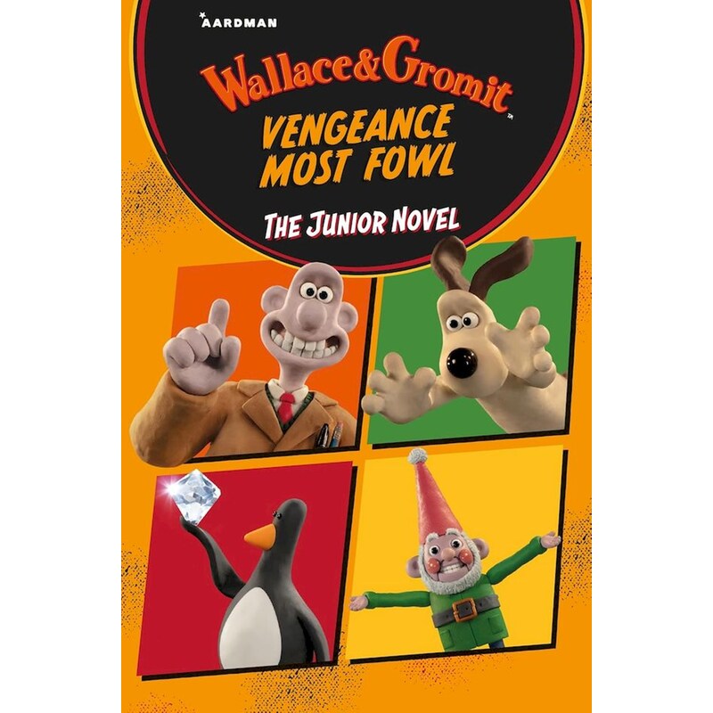Wallace Gromit Vengeance Most Fowl: The Junior Novel