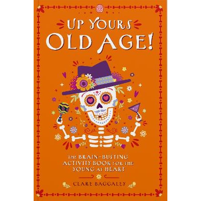 Up Yours Old Age!