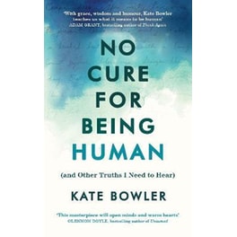 No Cure for Being Human