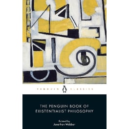 The Penguin Book of Existentialist Philosophy