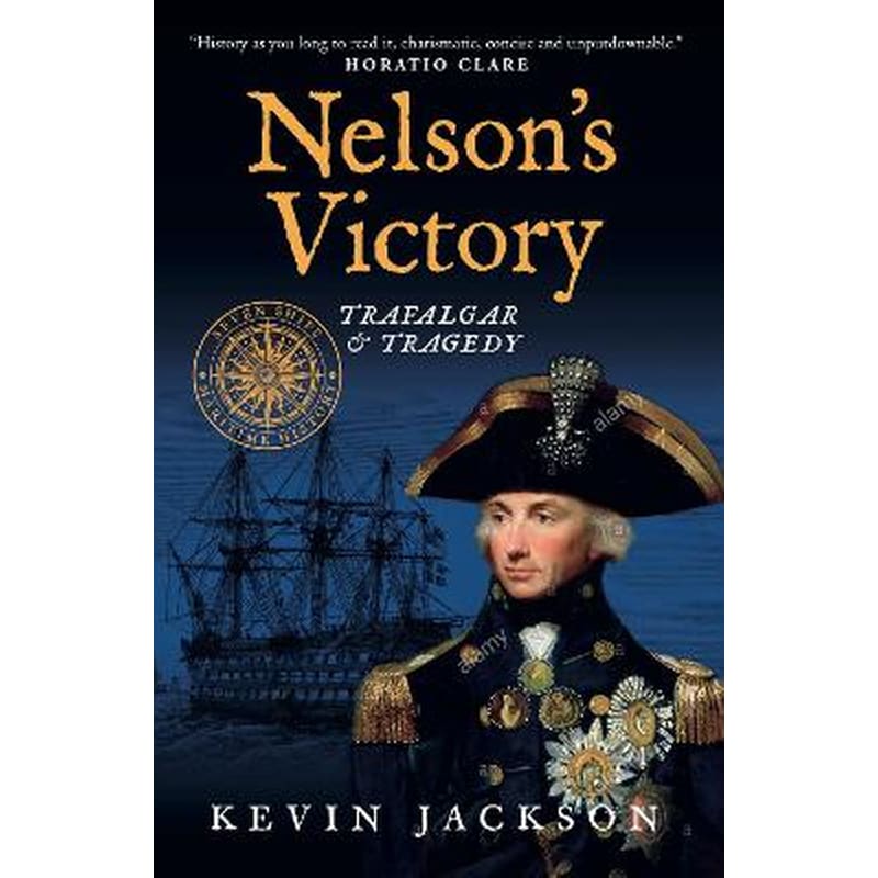 Nelsons Victory: Trafalgar Tragedy