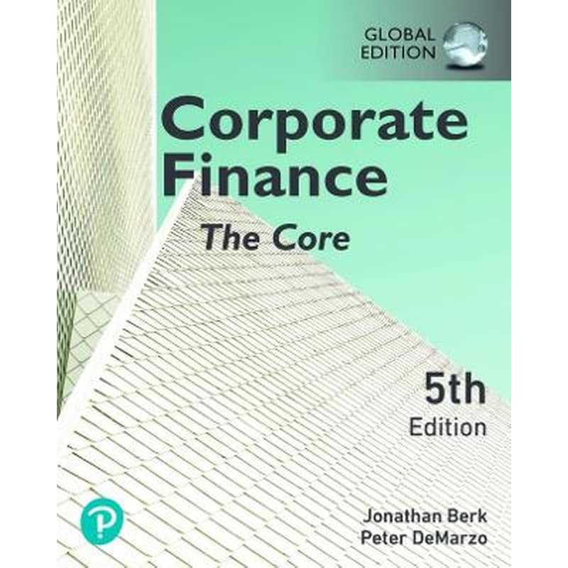 Corporate Finance: The Core, Global Edition