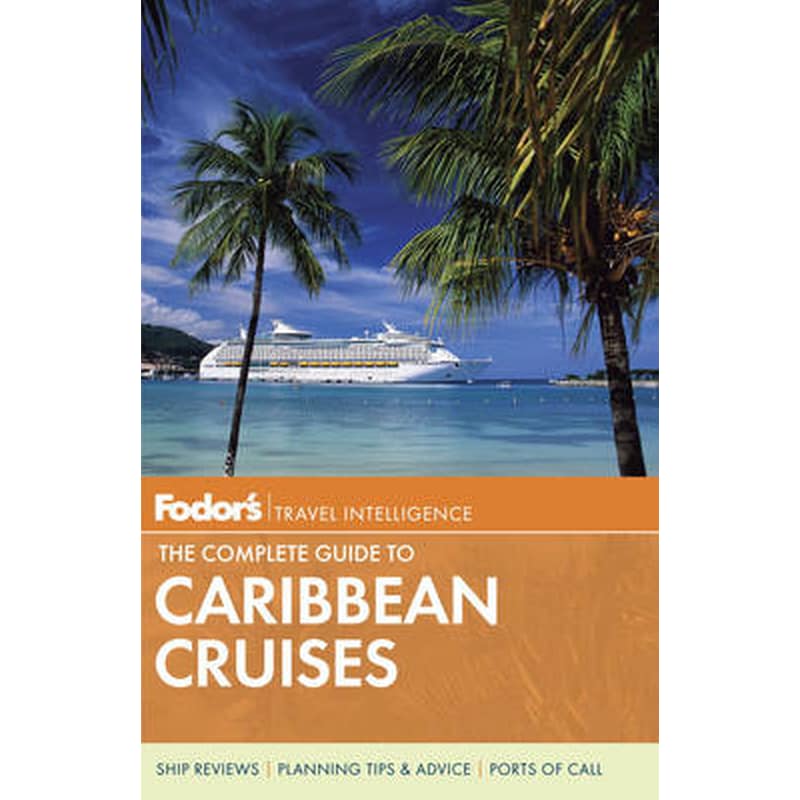Fodors The Complete Guide to Caribbean Cruises