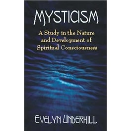 Mysticism: A Study in the Nature and Development of Man's Spiritual Consciousness