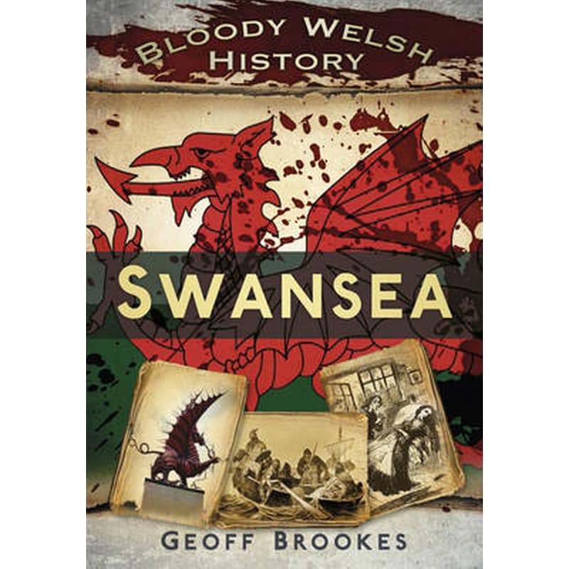 Bloody Welsh History- Swansea